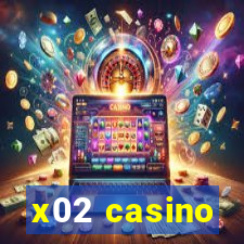 x02 casino